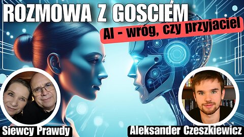 AI: Wróg czy przyjaciel - Aleksander Czeszkiewicz