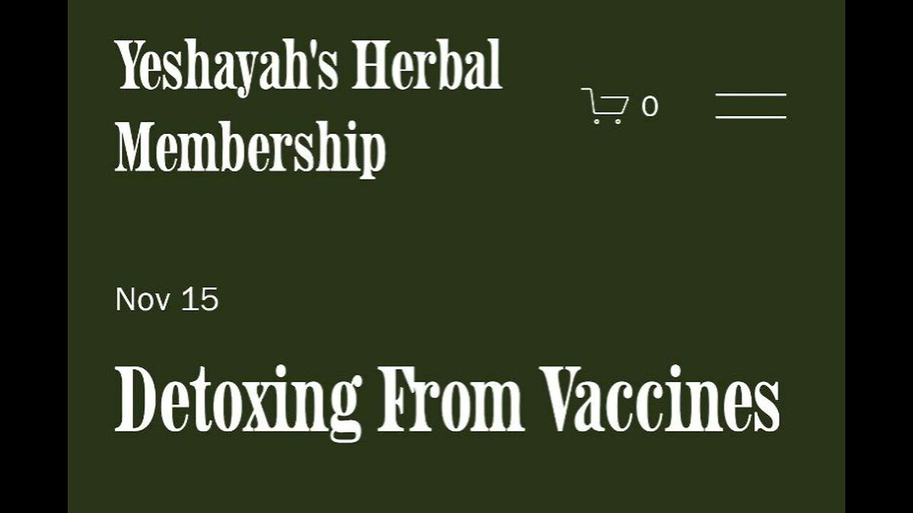 Yeshayah's Herbal Membership: Detoxing From Vaccines