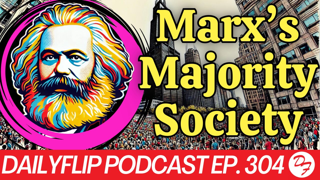 A Marxist’s View ‘Minority Rule”- DailyFlip Podcast Ep. 304 - 8/21/24