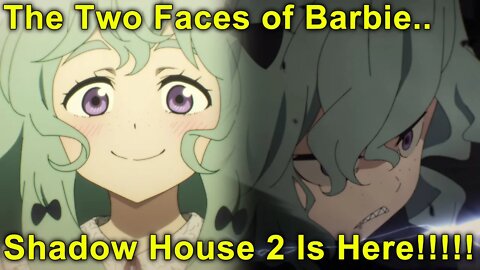 Two Faces of Barbie? Kate Found Out? - Shadow House 2nd Season Episode 1 Impressions!