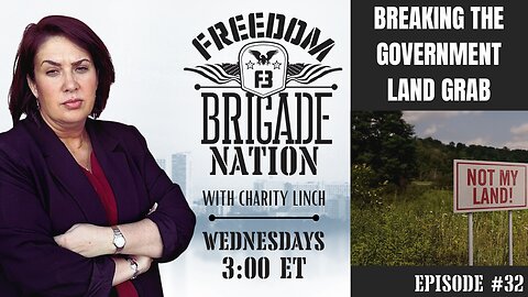 Freedom Brigade Nation - Breaking The Government Land Grab