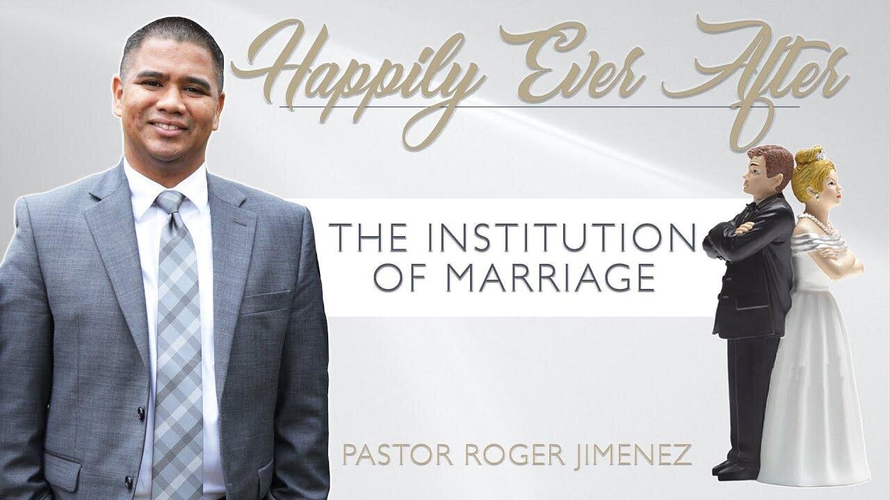 Happily Ever After: The Institution of Marriage (Part 1)