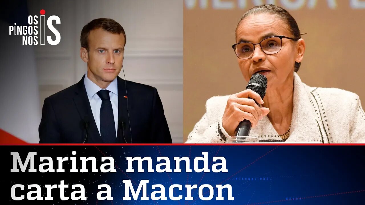 Marina Silva pede socorro a Emmanuel Macron