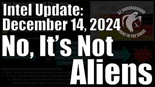 Intel Update - Dec. 14 - No, It's Not Aliens