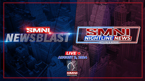 LIVE: SMNI Newsblast, SMNI Nightline News with Admar Vilando & Jade Calabroso | August 2, 2024