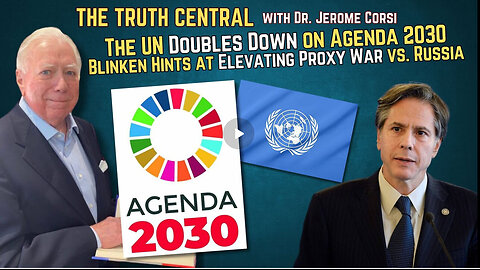 The UN Doubles Down on Agenda 2030; Blinken Hints at Elevating Proxy War vs. Russia