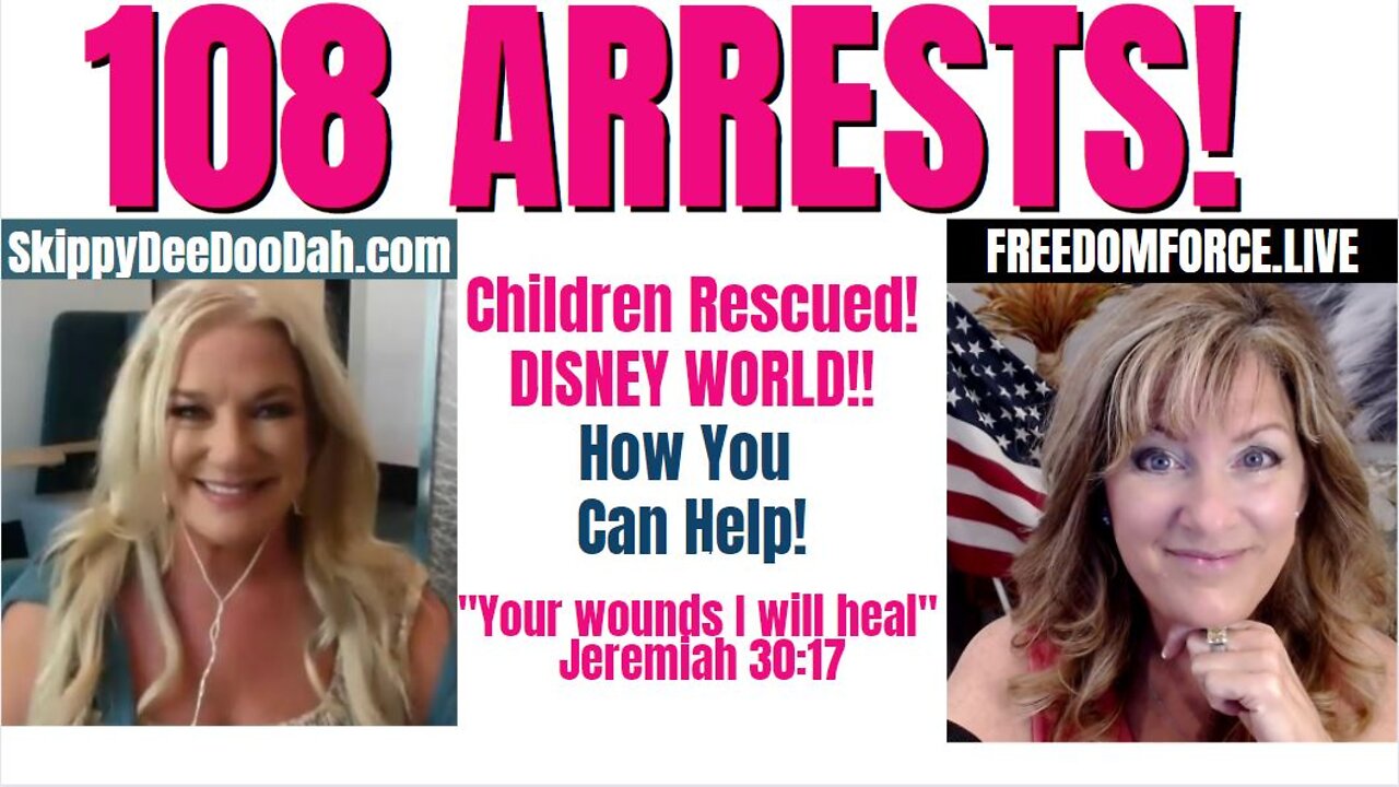 108 ARRESTS! CHILDREN RESCUED! DISNEY WORLD & HOW YOU CAN HELP RESTORATION 3-18-21