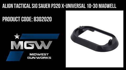 Align Tactical Sig Sauer P320 X-Universal 10-30 Magwell - 8302020