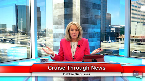 Cruise Through News | Debbie Discusses 11.29.21