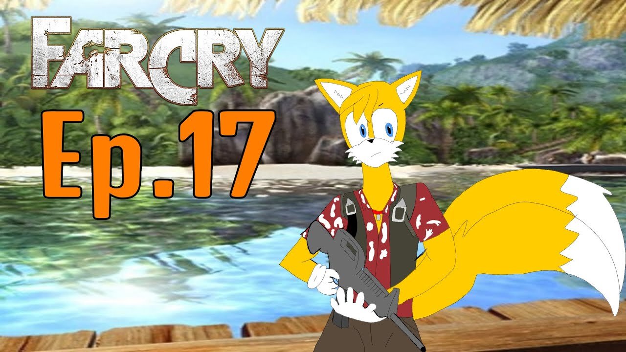 TailslyMoxPalys Far Cry 1[Ep.17]bomb 1 to 3 on towners