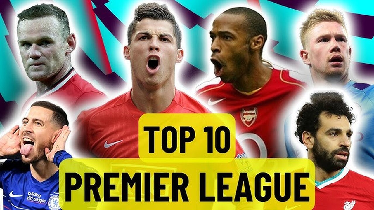 Top 10 Greatest Premier League Players of all time