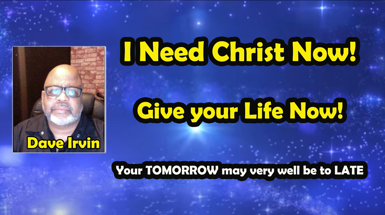 Please Don't Wait! I Need Christ Now