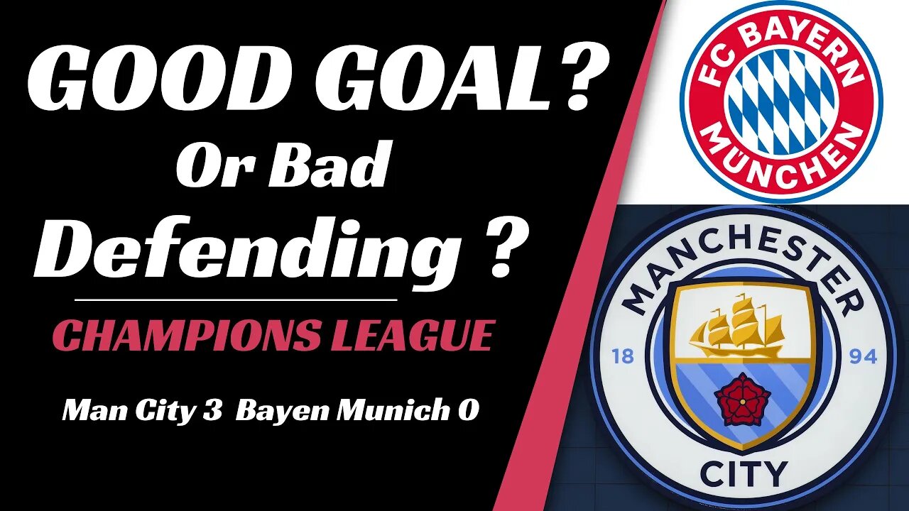 HIGHLIGHTS! Man City 3-0 Bayern Munich: Good Goal or Bad Def