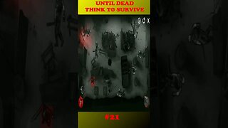 #21 UNTIL DEAD THINK TO SURVIVE #semedissaum #mobile #games