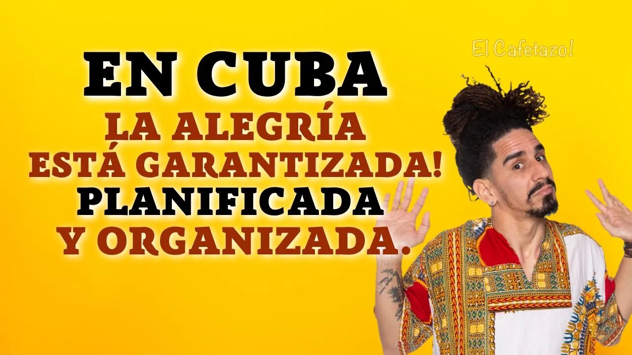 En Cuba la alegría está garantizada!. Planificada y organizada.