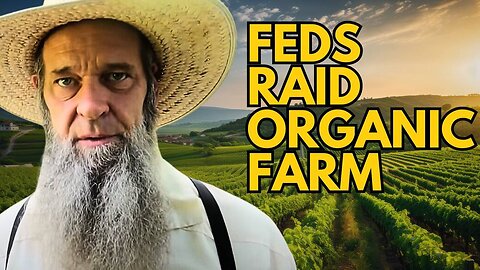 U.S. Government Allows Illegals Into Country But Shut Down Organic Farms