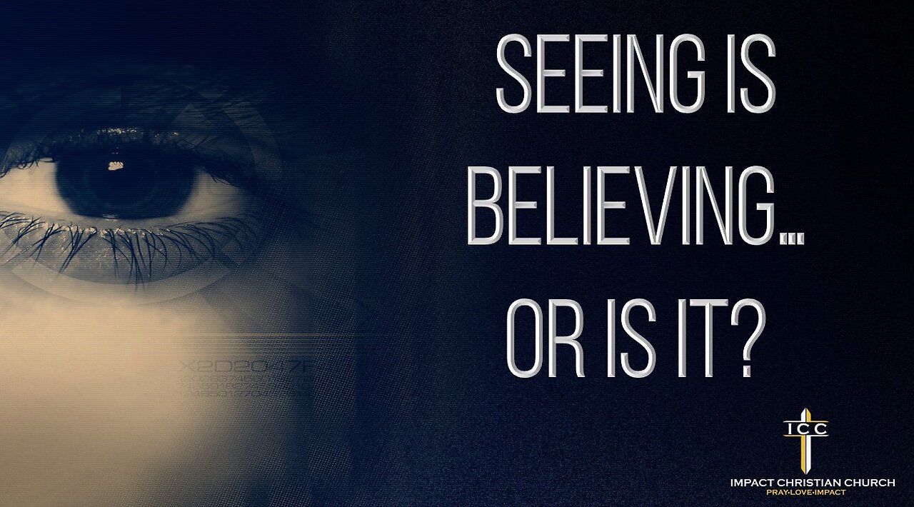 Seeing Is Believing... Or Is It?