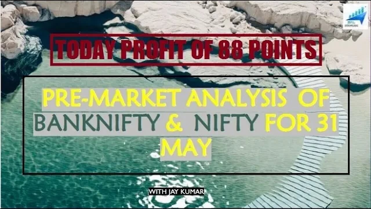 PRE-MARKET ANALYSIS OF BANKNIFTY & NIFTY FOR 31 MAY || TODAY PROFIT OF 88 POINTS || WITH JAY KR.