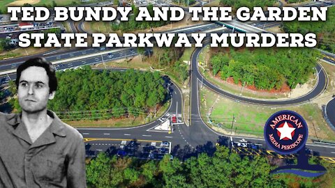 Ted Bundy and The Garden State Parkway Murders