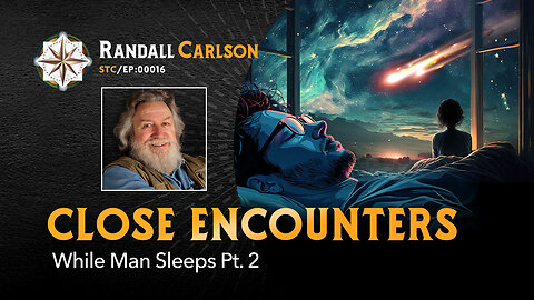 #016 Close Encounter While Man Sleeps Pt 2# - Squaring The Circle: A Randall Carlson Podcast