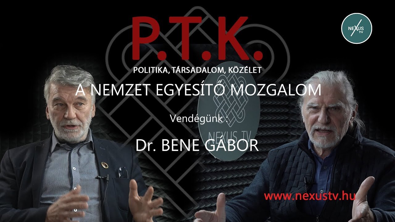 NEMZET EGYESÍTŐ MOZGALOM - Vendégünk: Dr. Bene Gábor