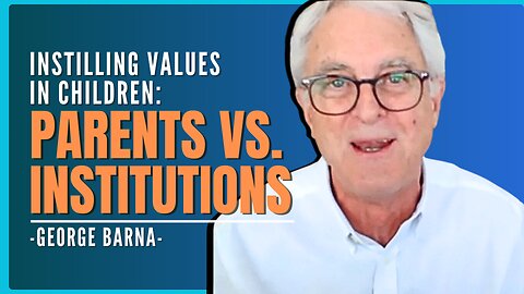 Instilling values in children: PARENTS VS. INSTITUTIONS