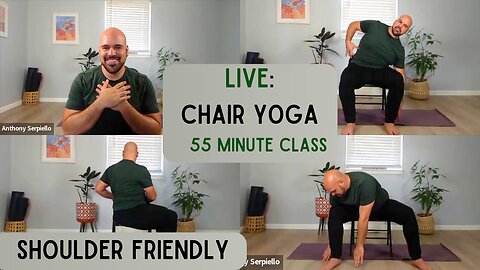 LIVE Class: Shoulder Friendly Chair Yoga - 55 Minute Class