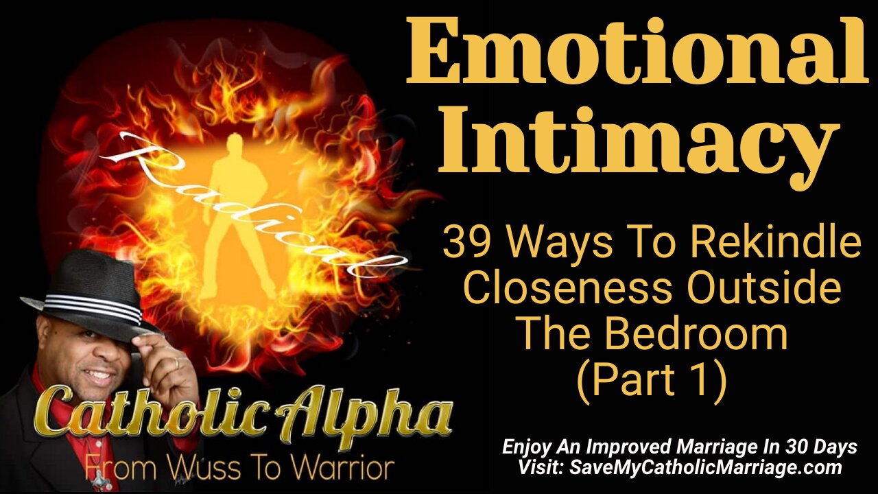 Emotional Intimacy: 39 Ways To Rekindle Closeness Outside The Bedroom ( Part 1) ep185