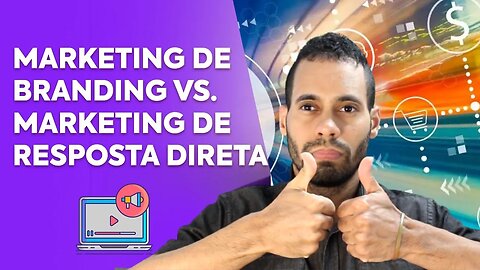 Marketing de Construção de Marca VS Marketing de Resposta Direta