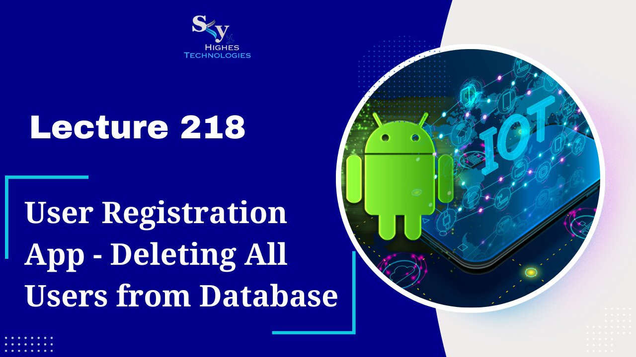 218. User Registration App - Deleting All Users from Database | Skyhighes | Android Development