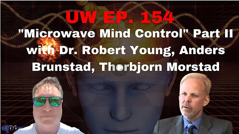Unrestricted Warfare Ep. 119 | "Microwave Mind Control" Part II with Dr. Robert Young