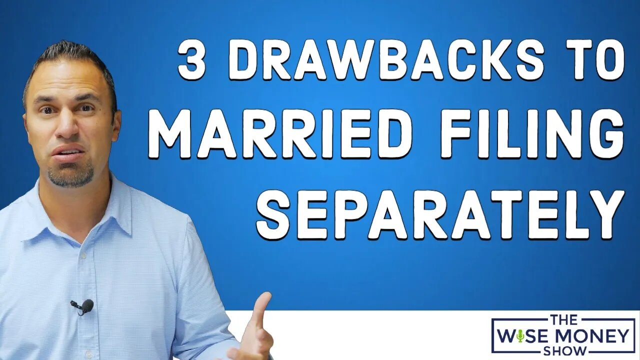 3 Major Drawbacks of Married Filing Separately
