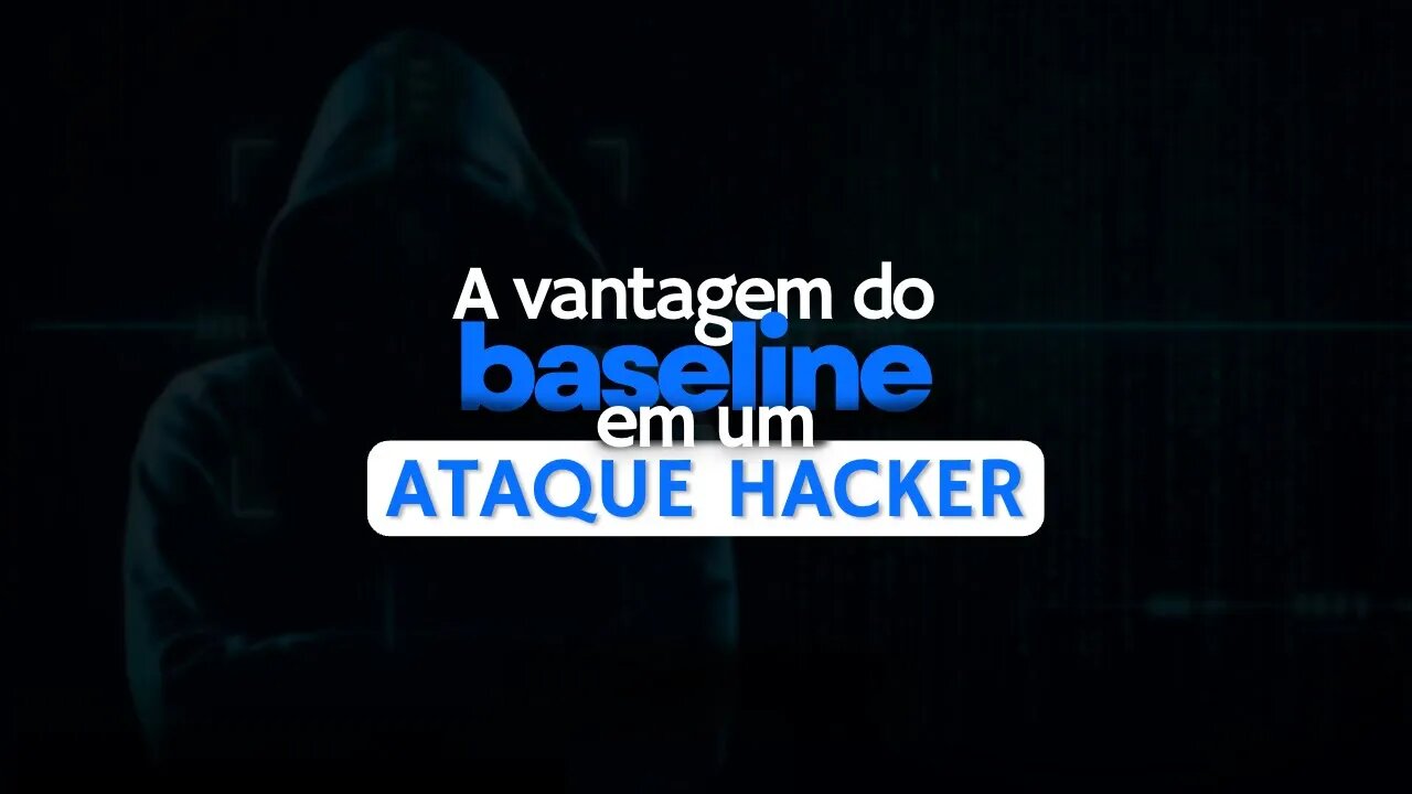 O vantagem do baseline em um ataque cibernético