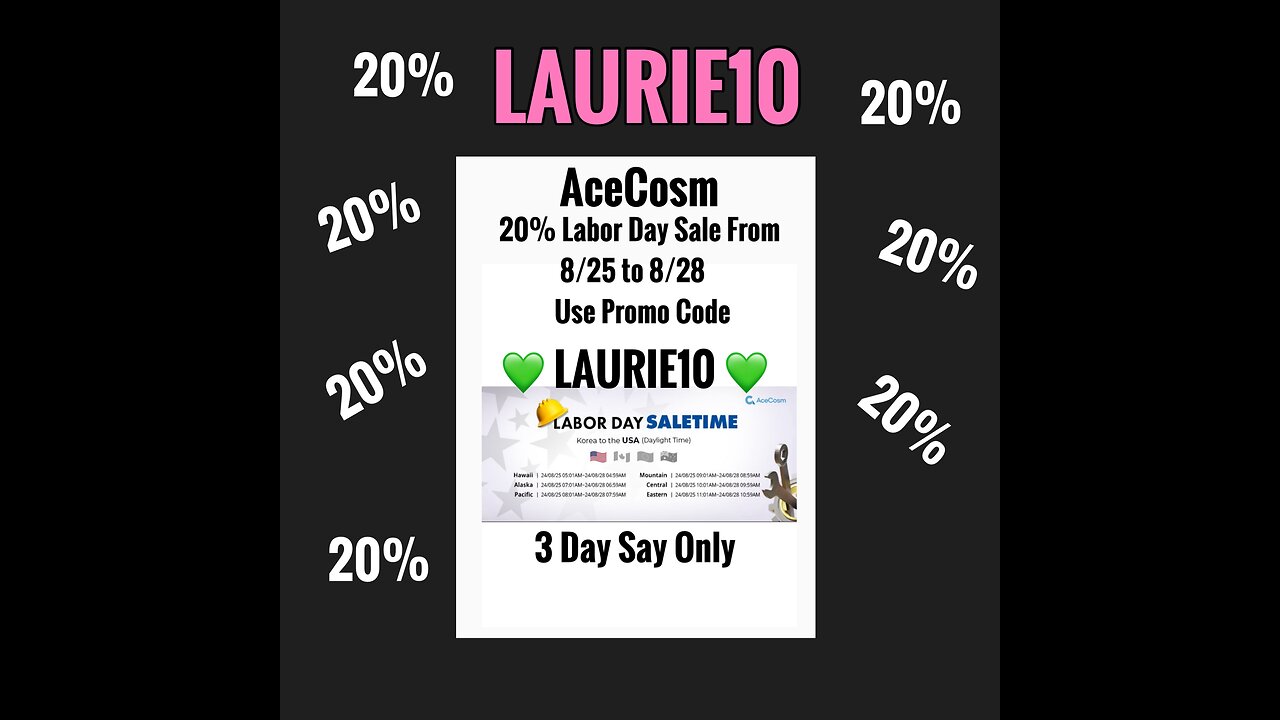 AceCosm Labor Day Sale is Coming! 👉🏼Use Promo Code 👉🏼 LAURIE10 👈🏼 20%