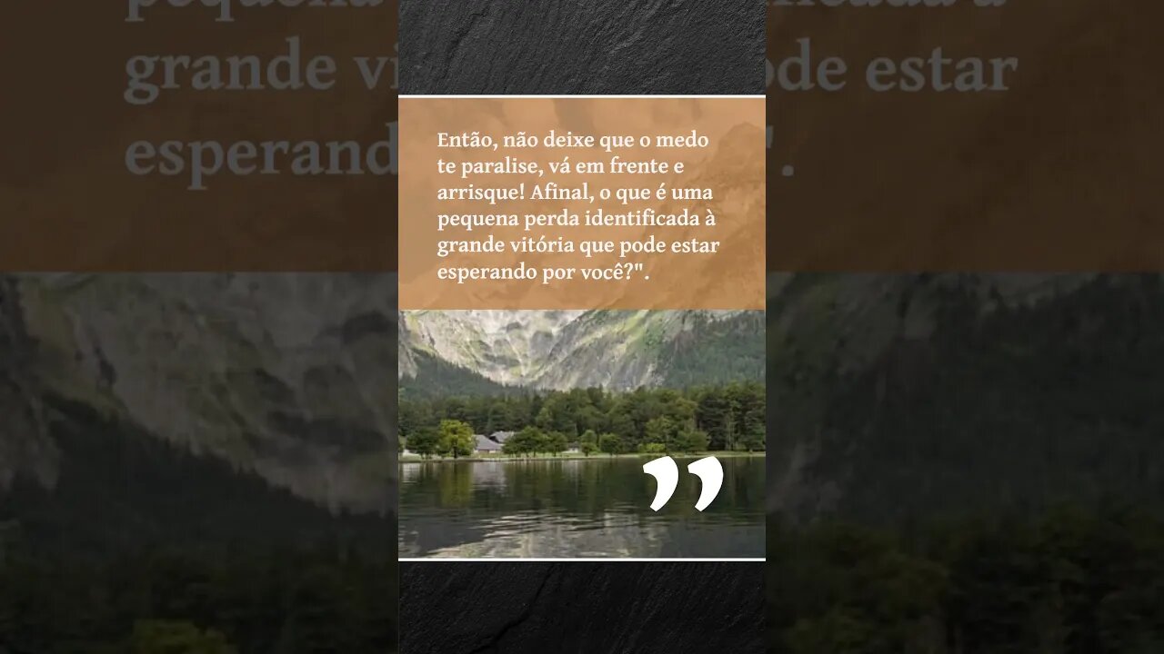"Supere o medo de perder e conquiste grandes vitórias na vida!"