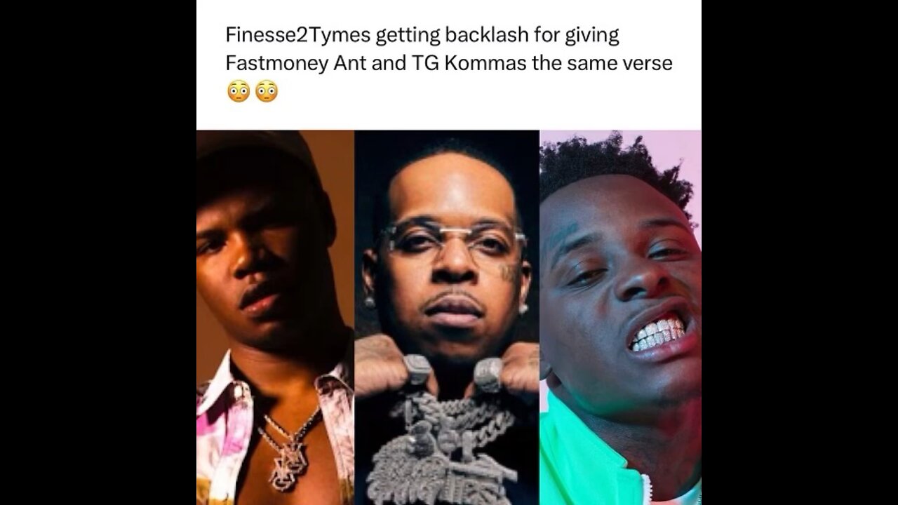 Finesse2Tymes getting backlash for giving Fastmoney Ant and TG Kommas the Same Verse