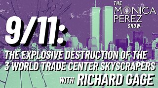 9/11: The Explosive Destruction of the 3 World Trade Center Skyscrapers w/ Richard Gage, AIA