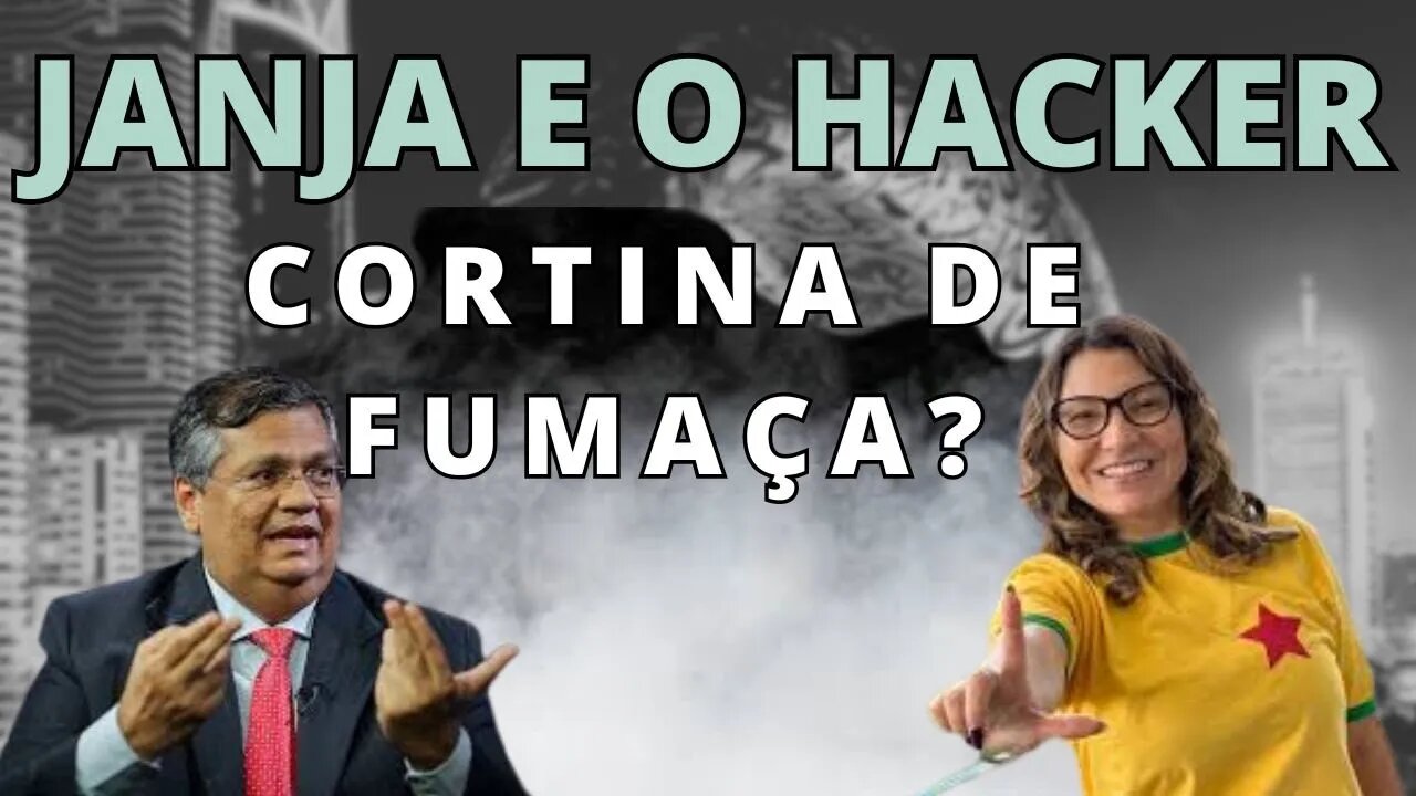 O HACKEAMENTO DA JANJA E A SABATINA DO DINO; MAIS UMA CORTINA DE FUMAÇA?