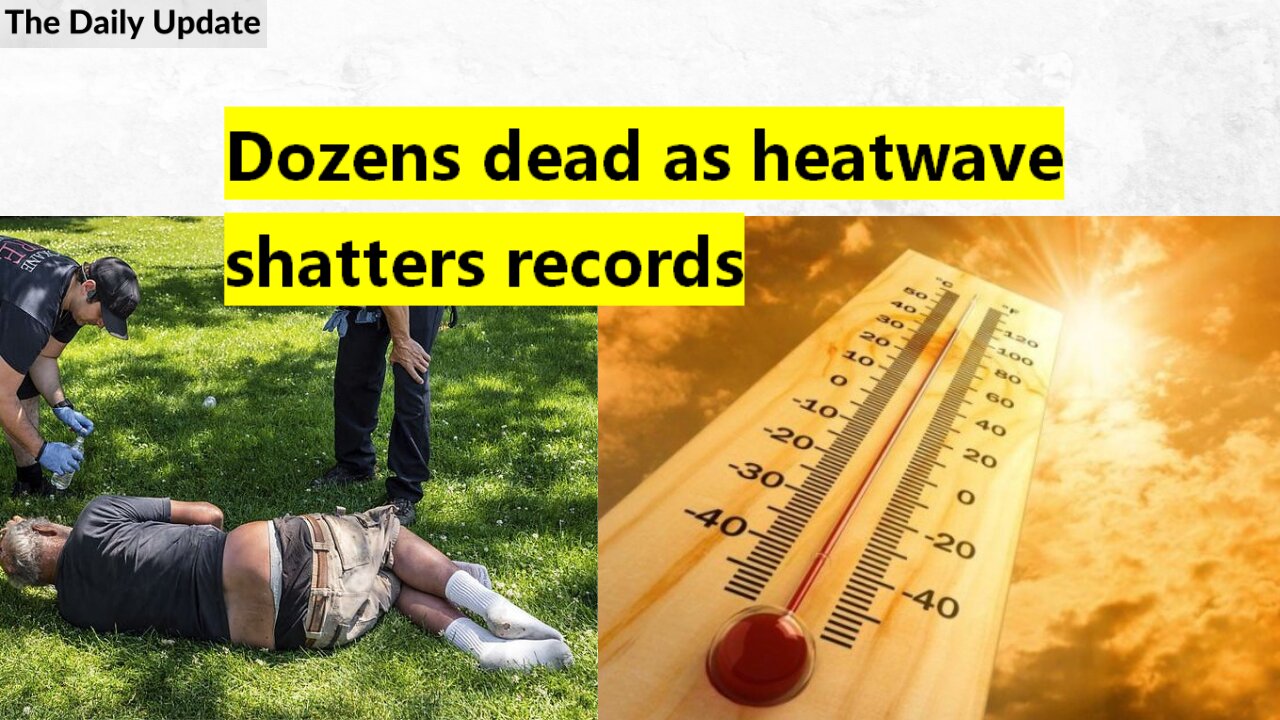 Dozens dead as heatwave shatters records | The Daily Update