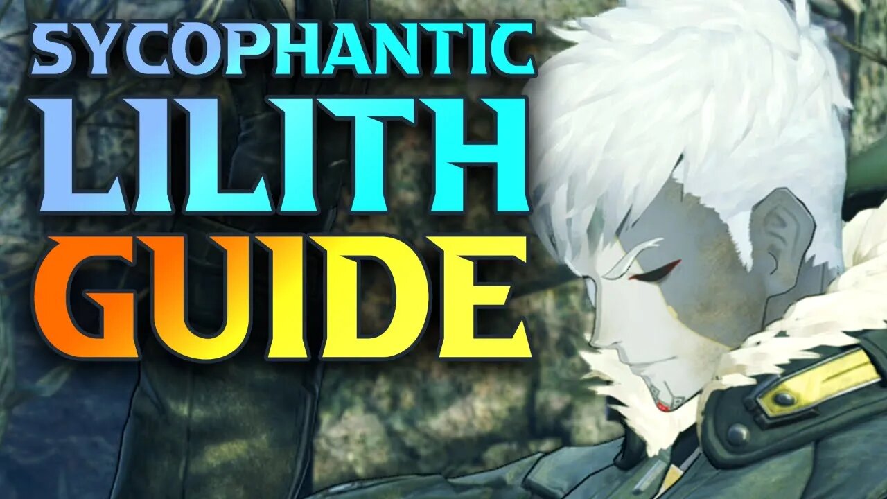 Xenoblade Chronicles 3 How To Beat Sycophantic Lilith Guide