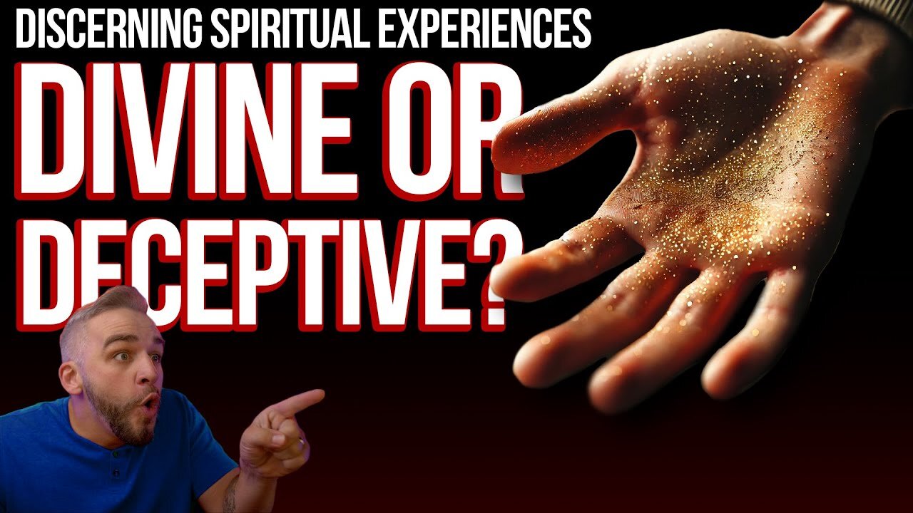 Divine or Deceptive? How to Discern Spiritual Experiences