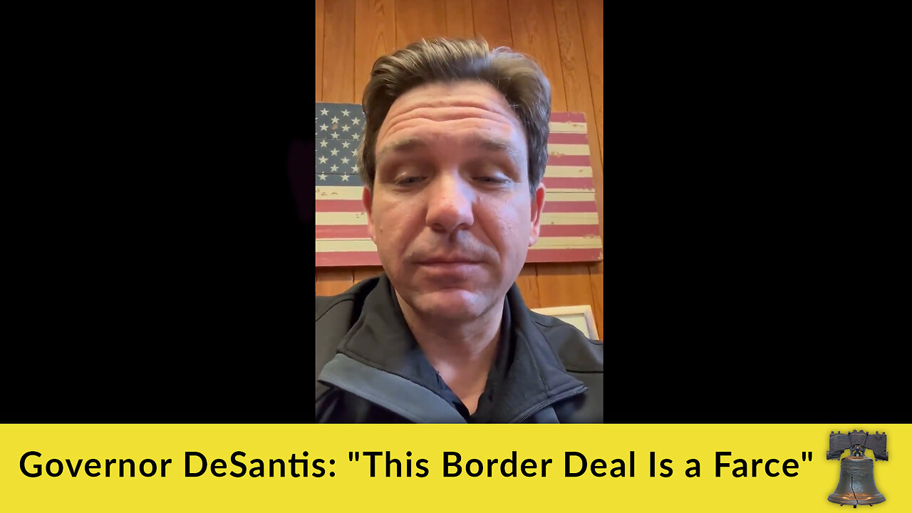 Governor DeSantis: "This Border Deal Is a Farce"