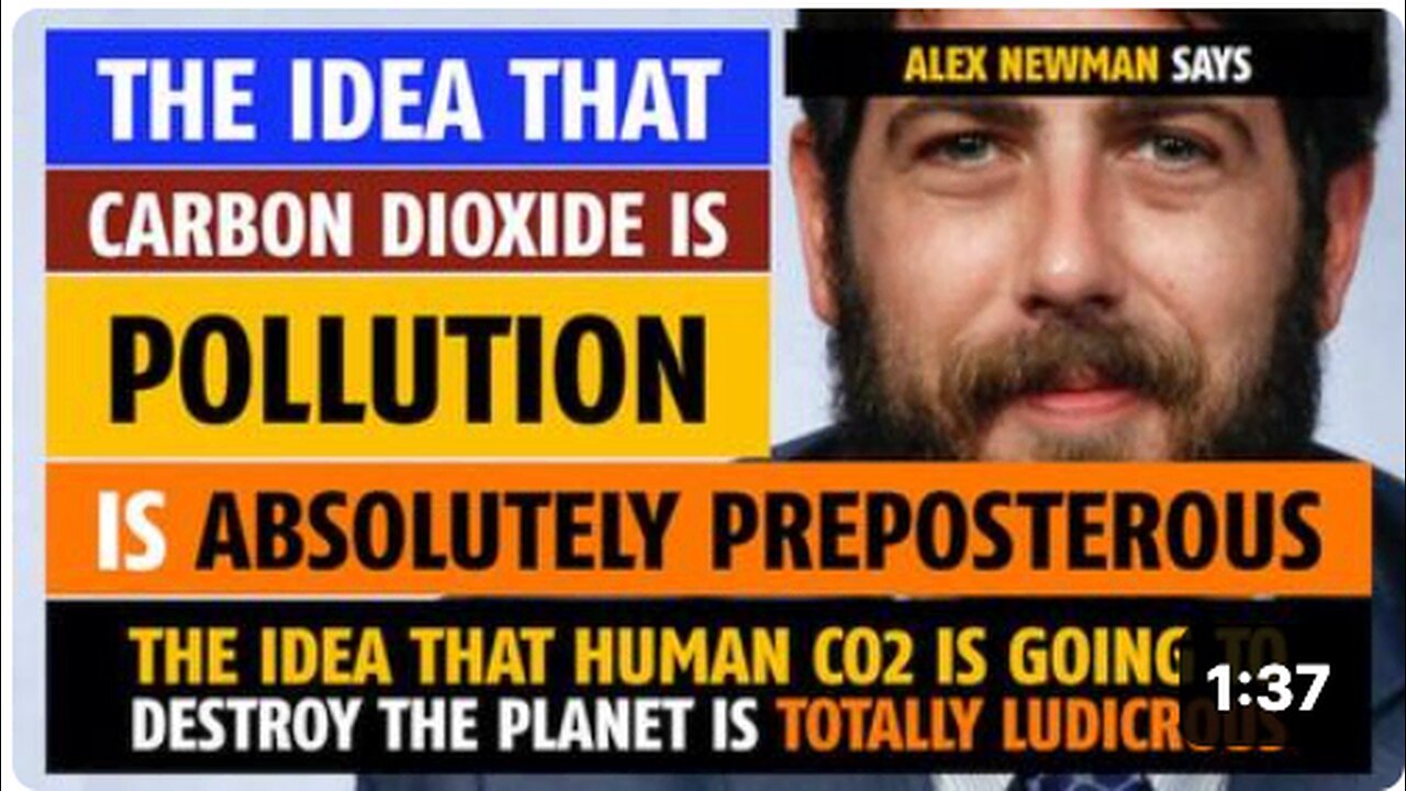 The idea that 'carbon dioxide, is pollution is absolutely preposterous, says 'Alex Newman'