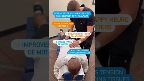 Why do Chiropractic Adjustment feel so good?