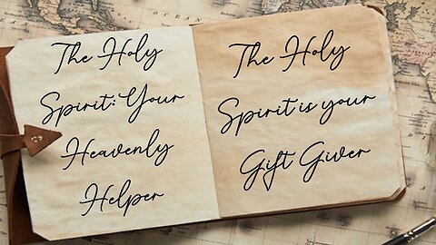 07.21.24 The Holy Spirit-Your Heavenly Helper-Your Gift Giver