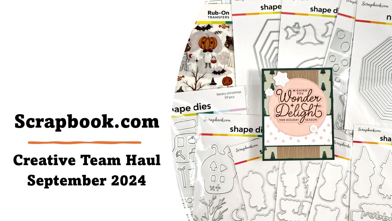 Scrapbook.com | Creative Team Haul | September 2024