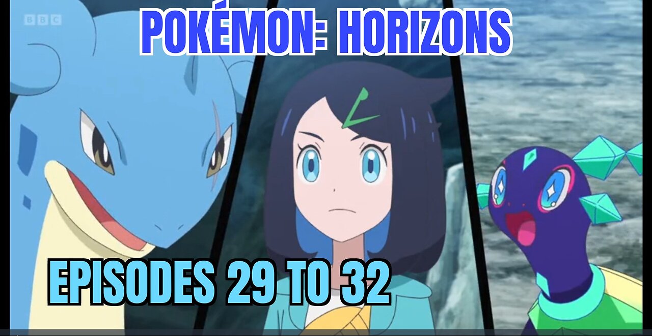 Pokemon: Horizons, Episodes 29 to 32, Reaction, WARNING SPOILERS