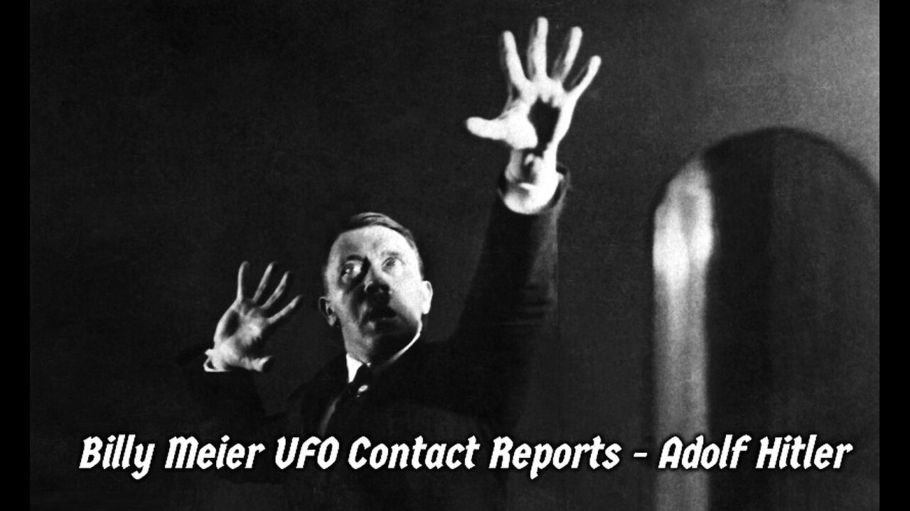 Billy Meier UFO Contact Reports - Adolf Hitler