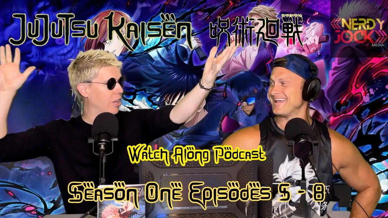 Jujutsu Kaisen Watch Along Podcast 2 Episodes 5-8