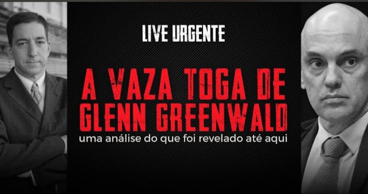 A Vaza Toga de Glenn Greenwald, uma análise do que foi revelado até aqui